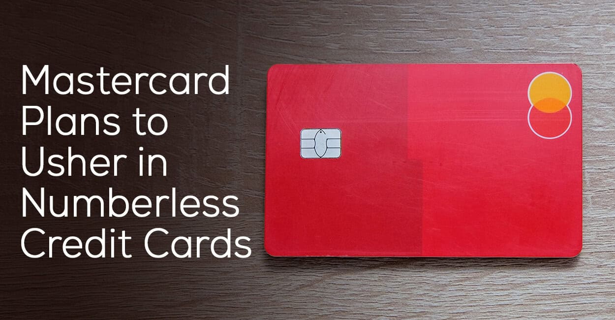 Mastercard Ending Use Of Digit Card Numbers Raising Questions About