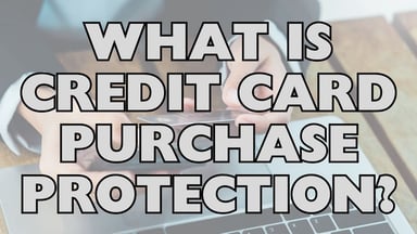 What Is Credit Card Purchase Protection