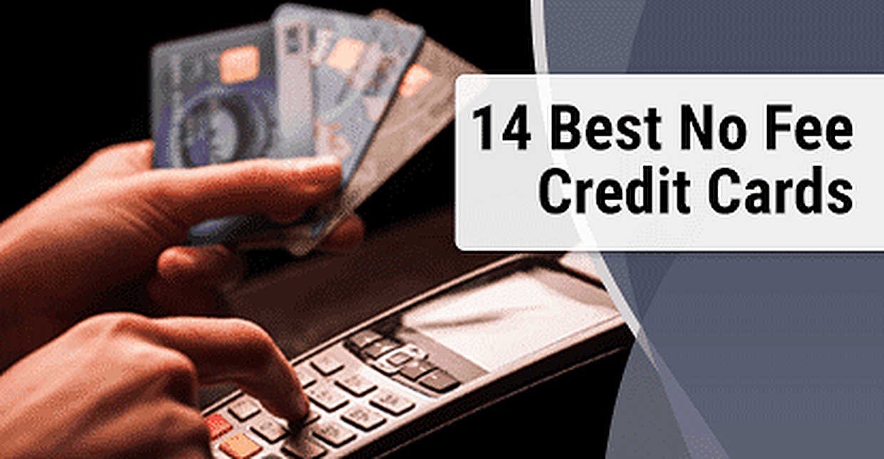 14 Best No Fee Credit Cards Feb 2024 