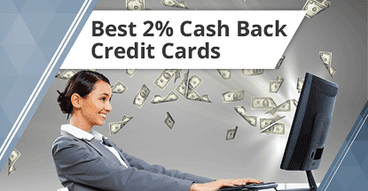 7 Best 2 Cash Back Credit Cards Dec 2023 