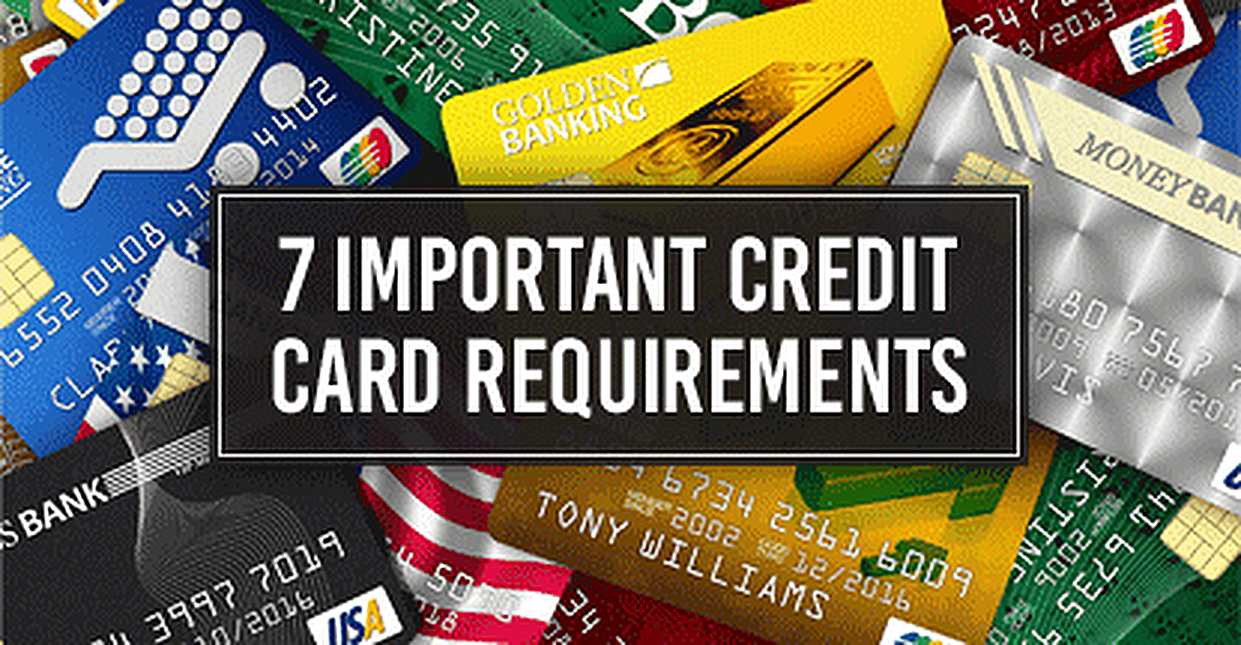 7 Credit Card Requirements Minimums To Apply Feb 2024 