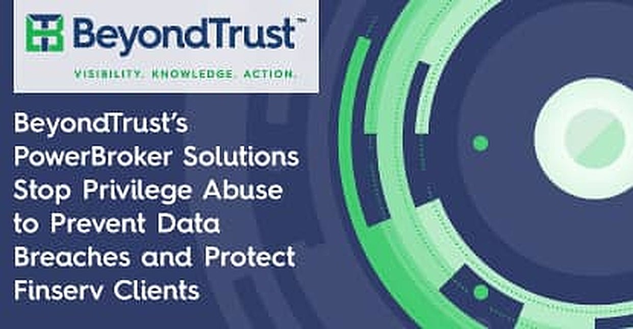 BeyondTrust’s PowerBroker Solutions Stop Privilege Abuse to Prevent