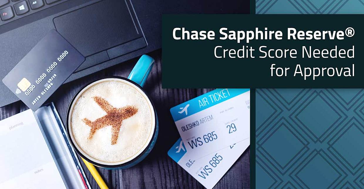 Chase Sapphire Reserve®: Credit Score Needed For Approval (2024)