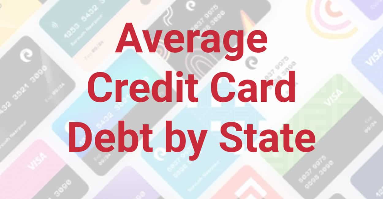 Average Credit Card Debt By State In 2024